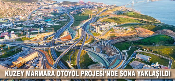 Kuzey Marmara Otoyol Projesi'nde sona yaklaşıldı