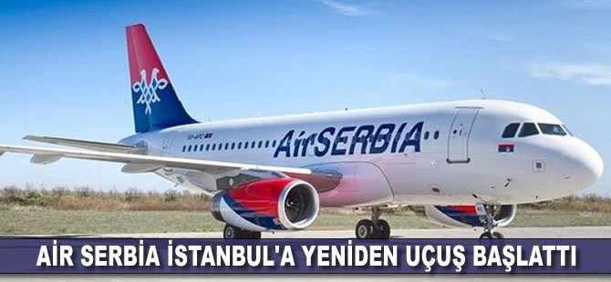 Air Serbia İstanbul'a yeniden uçuş başlattı