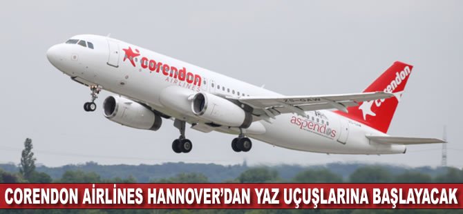 Corendon Airlines Hannover’dan yaz uçuşlarına başlayacak