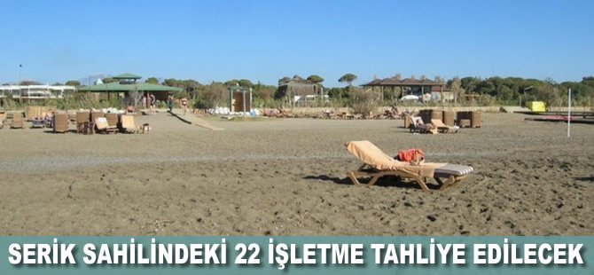 Serik sahilindeki 22 işletme tahliye edilecek