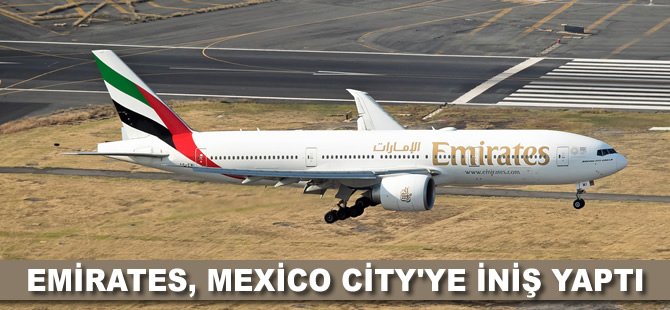 Emirates, Mexico City'ye iniş yaptı