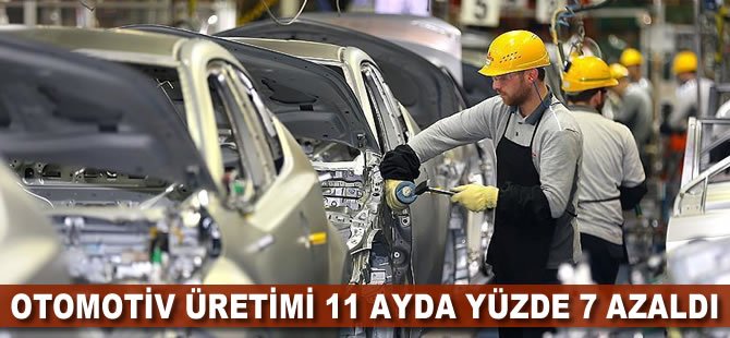 Otomotiv üretimi 11 ayda yüzde 7 azaldı