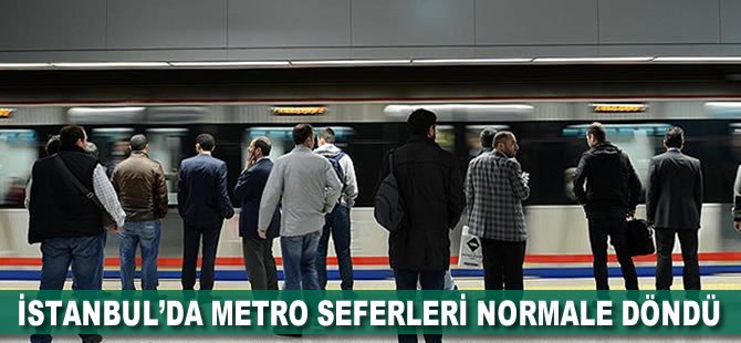 İstanbul'da metro seferleri normale döndü