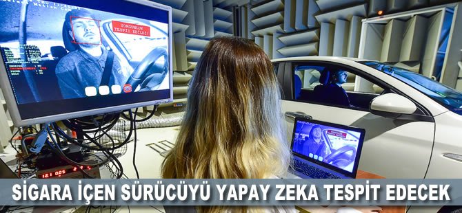 Sigara içen sürücüyü yapay zeka tespit edecek