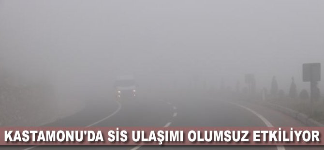 Kastamonu'da sis ulaşımı olumsuz etkiliyor