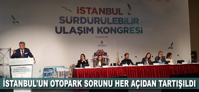 İstanbul'un otopark sorunu her açıdan tartışıldı