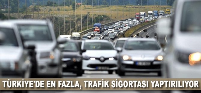 Türkiye'de en fazla trafik sigortası yaptırılıyor