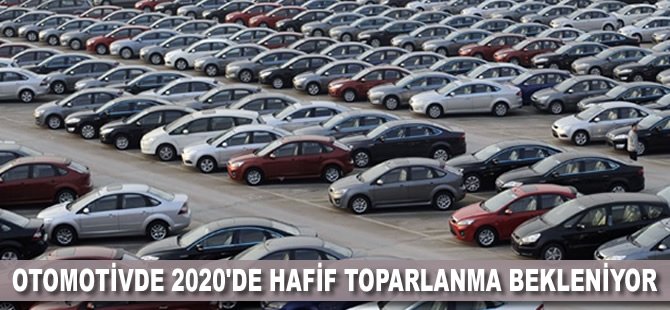 Otomotivde 2020'de hafif toparlanma bekleniyor