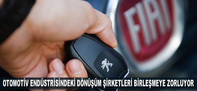 Otomotiv endüstrisindeki dönüşüm şirketleri birleşmeye zorluyor