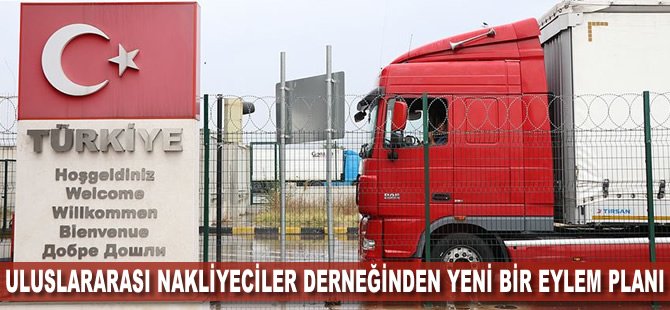 Uluslararası Nakliyeciler Derneğinden yeni bir eylem planı