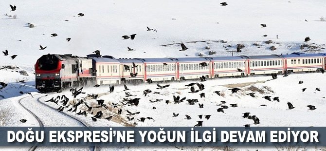 Doğu Ekspresi'ne yoğun ilgi devam ediyor