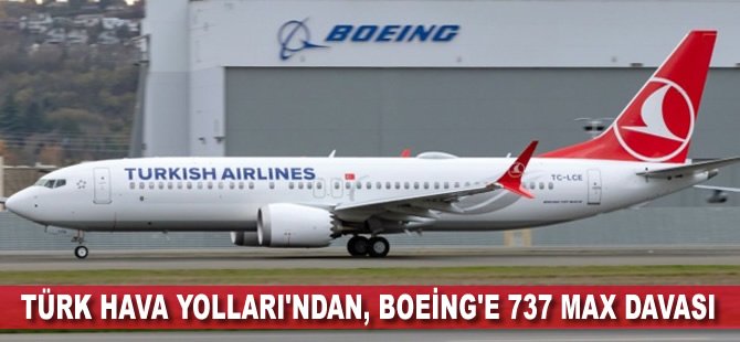 Türk Hava Yolları'ndan, Boeing'e 737 MAX davası