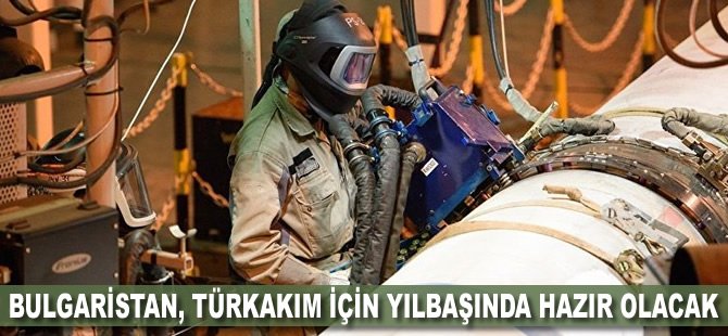 Bulgaristan, TürkAkım için yılbaşında hazır olacak