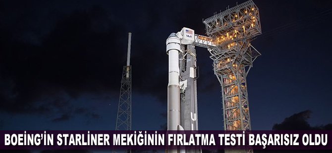 Boeing'in Starliner mekiğinin fırlatma testi başarısız oldu