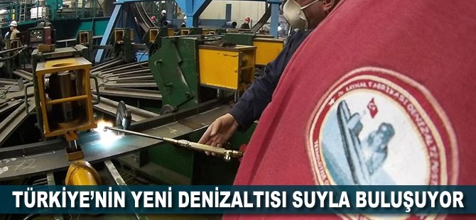 Türkiye'nin yeni denizaltısı suyla buluşuyor