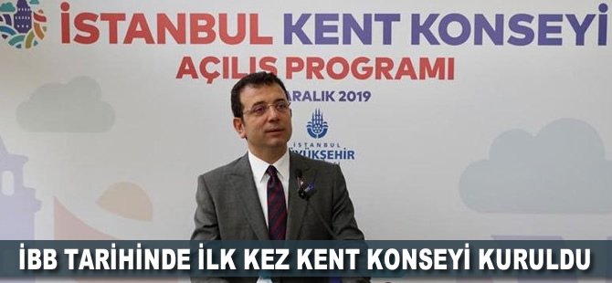 İBB tarihinde ilk kez Kent Konseyi kuruldu