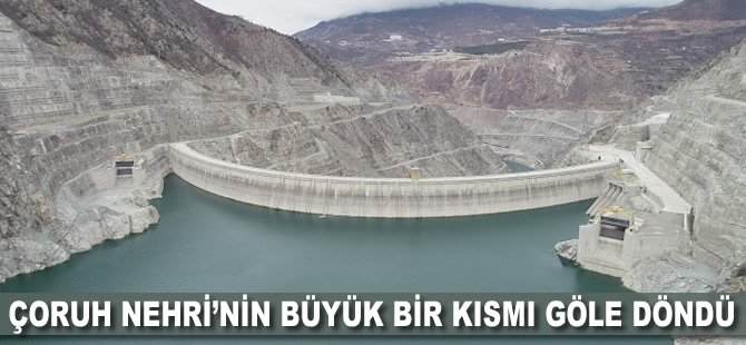 Çoruh Nehri'nin büyük bir kısmı göle döndü