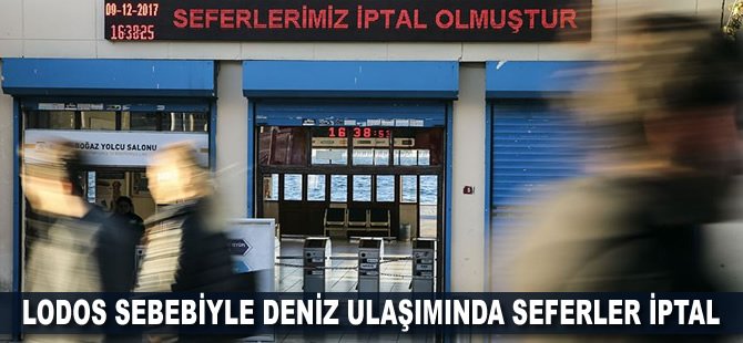 Lodos sebebiyle deniz ulaşımında seferler iptal