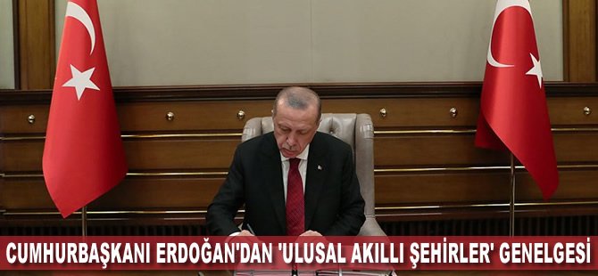 Cumhurbaşkanı Erdoğan'dan 'Ulusal Akıllı Şehirler' Genelgesi