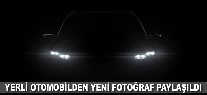 Yerli otomobilden yeni fotoğraf paylaşıldı