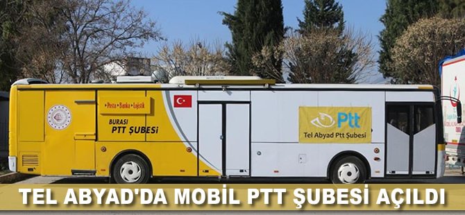 Tel Abyad'da Mobil PTT şubesi açıldı