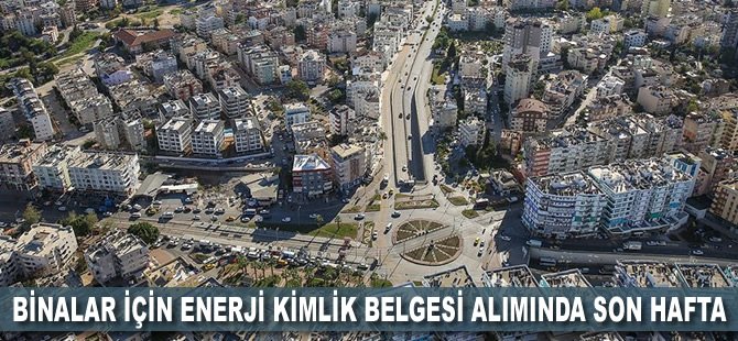 Binalar için Enerji Kimlik Belgesi alımında son hafta