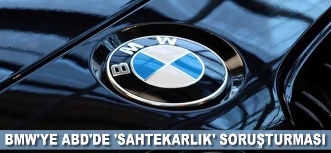 BMW'ye ABD'de 'sahtekarlık' soruşturması