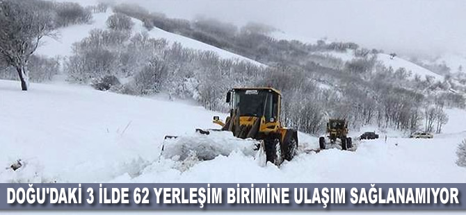 Doğu'daki 3 ilde 62 yerleşim birimine ulaşım sağlanamıyor