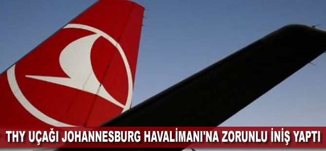 THY uçağı Johannesburg Havalimanı'na zorunlu iniş yaptı