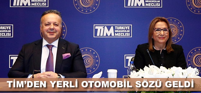 TİM’den yerli otomobil sözü