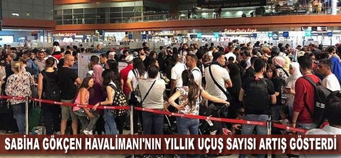 Sabiha Gökçen Havalimanı'nın yıllık uçuş sayısı artış gösterdi