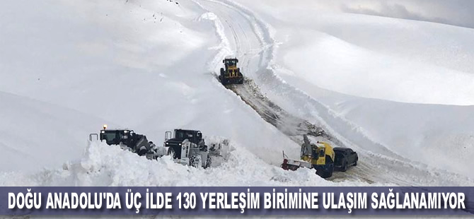 Doğu Anadolu'da üç ilde 130 yerleşim birimine ulaşım sağlanamıyor