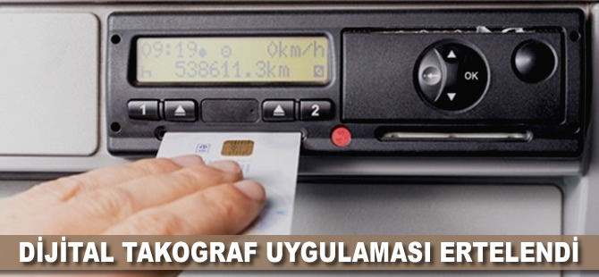 Dijital takograf uygulaması ertelendi