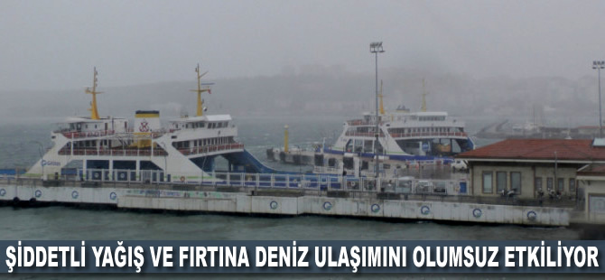 Hava koşulları deniz ulaşımını olumsuz etkiliyor