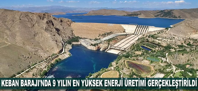 Keban Barajı'nda 9 yılın en yüksek enerji üretimi gerçekleştirildi