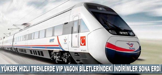 Yüksek Hızlı Trenlerde VIP vagon biletlerindeki indirimler sona erdi