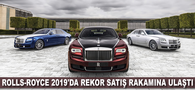 Rolls-Royce 2019'da rekor satış rakamına ulaştı