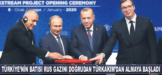 Türkiye’nin batısı Rus gazını doğrudan TürkAkım’dan almaya başladı