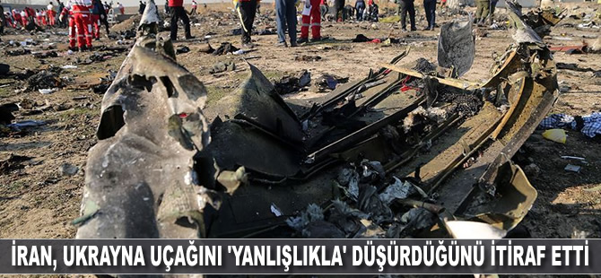 İran, Ukrayna Havayollarına ait uçağı 'yanlışlıkla' düşürdüğünü itiraf etti