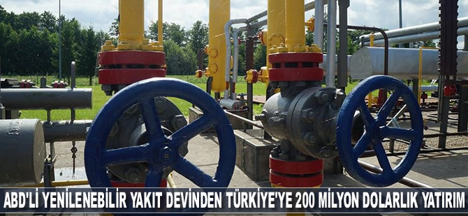 ABD'li yenilenebilir yakıt devinden Türkiye'ye 200 milyon dolarlık yatırım