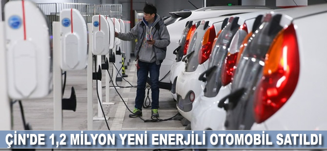 Çin'de 1,2 milyon yeni enerjili otomobil satıldı