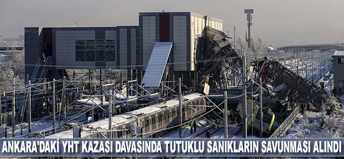 Ankara'daki YHT kazası davasında tutuklu sanıklar savunma yaptı