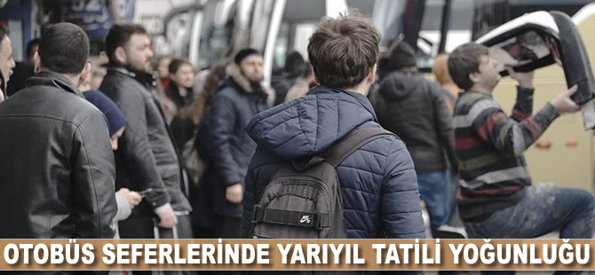 Otobüs seferlerinde yarıyıl tatili yoğunluğu