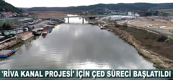 'Riva Kanal Projesi' için ÇED süreci başlatıldı