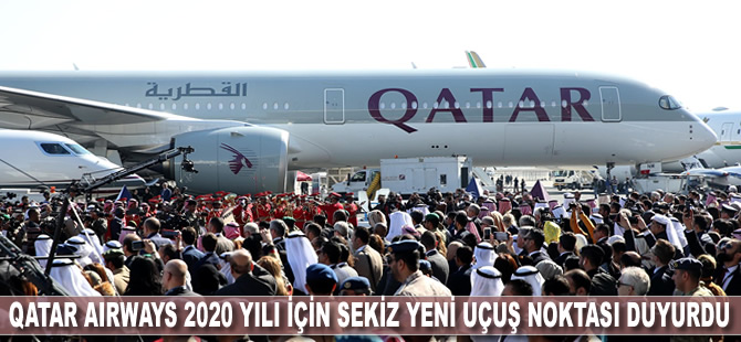 Qatar Airways 2020 yılı için sekiz yeni uçuş noktası duyurdu