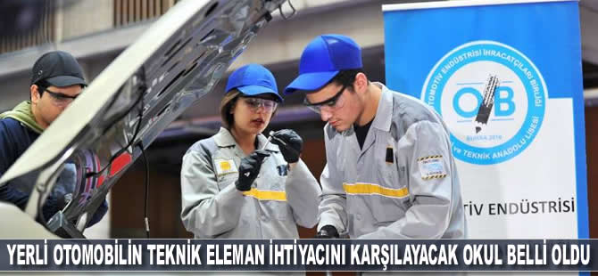 Yerli otomobil için teknik eleman ihtiyacını karşılayacak okul belli oldu