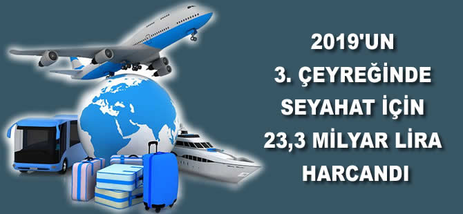 2019'un 3. çeyreğinde seyahat için 23,3 milyar lira harcandı