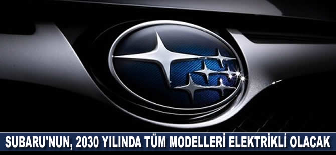 Subaru'nun, 2030 yılında tüm modelleri elektrikli olacak