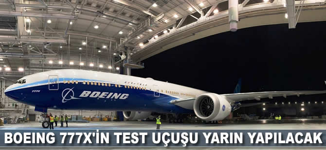 Boeing 777X'in test uçuşu yarın yapılacak