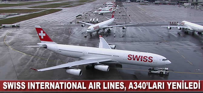 Swiss International Air Lines, A340’ları yeniledi